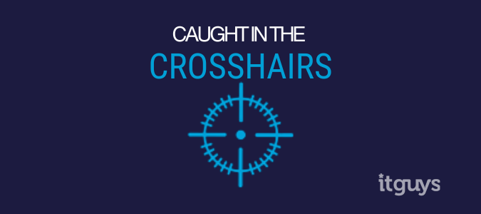 Caught In The Crosshairs | Managed IT Services from ITGUYS | London-Based IT Company